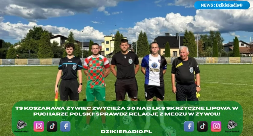 TS Koszarawa Żywiec pokonuje LKS Skrzyczne Lipowa 3:0 i awansuje w Pucharze Polski