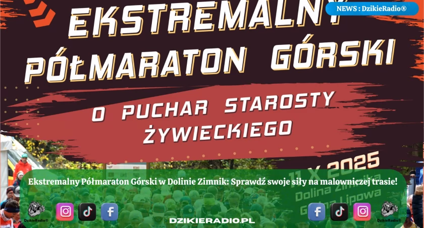 Ekstremalny Półmaraton Górski w Dolinie Zimnik - Puchar Starosty Żywieckiego 2025. Zapisz się już teraz i zmierz się z wyzwaniem na Szczycie Skrzycznego!