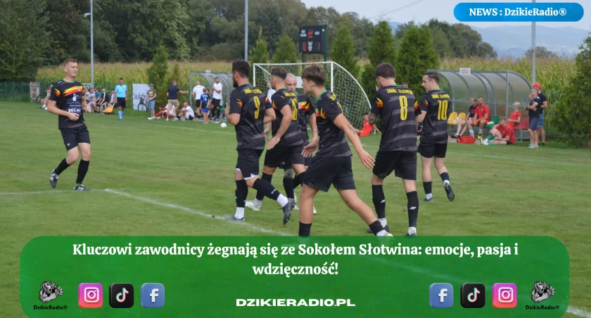 Żegnajcie, Panowie: emocjonujący pożegnalny list od Sokoła Słotwina. Na zawsze w sercach kibiców ndash historia wspaniałych wojowników drużyny!