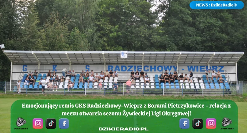 Żywiecka Liga Okręgowa: GKS Radziechowy-Wieprz remisuje z Borami Pietrzykowice w emocjonującym meczu otwarcia sezonu