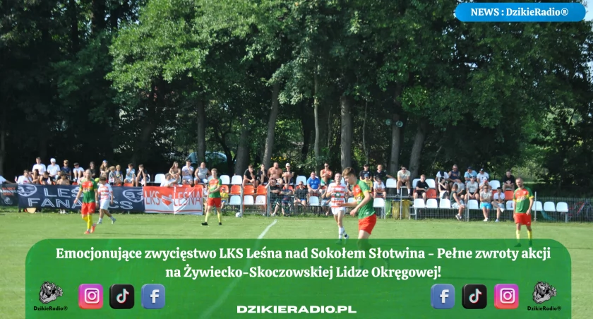 Emocjonujące zwycięstwo LKS Leśna nad Sokołem Słotwina: Hat-trick Jakubieca przynosi triumf w Żywiecko-Skoczowskiej Lidze Okręgowej