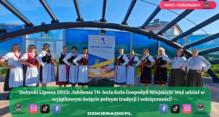 Święto Plonów i Jubileusz 70-lecia KGW Lipowa – Tradycja, która trwa!