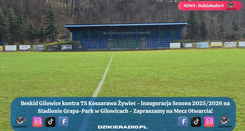 Beskid Gilowice vs TS Koszarawa Żywiec - Inauguracja Sezonu 2025/2026 w Żywieckiej A Klasie! Przyjdź i Daj Głos Swemu Zespołowi już w Piątek na Grapa-Park!