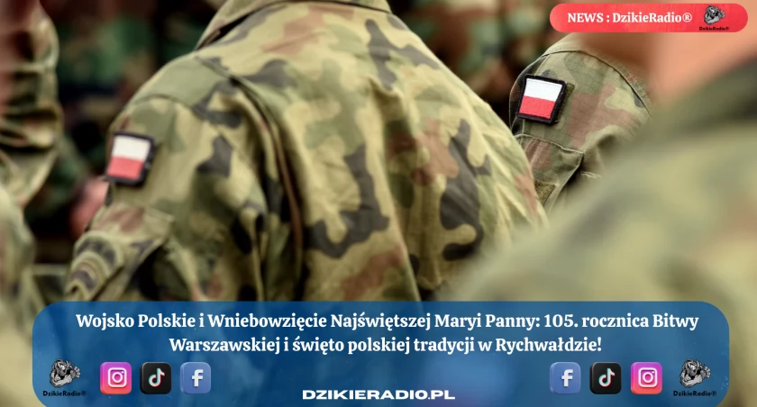 Święto Wojska Polskiego i Wniebowzięcie Najświętszej Maryi Panny: Tradycja, historia i wspólne świętowanie w Rychwałdzie!