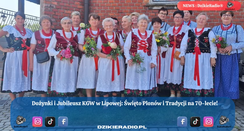 Dożynki i 70-lecie KGW Lipowa: 15.08.2025r - Święto Plonów i Jubileusz  w jednym wydarzeniu! 