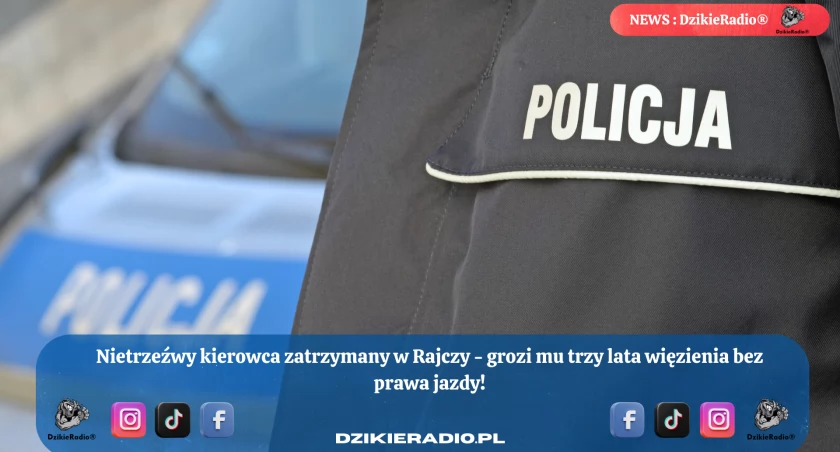 Mieszkaniec powiatu żywieckiego zatrzymany za jazdę po alkoholu i bez prawa jazdy - zobacz szczegóły incydentu!