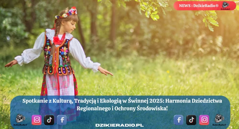 Kultura, Tradycja i Ekologia na Żywiecczyźnie: Piąte Spotkanie w Świnnej 2025!