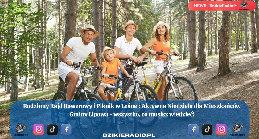 Rodzinny Rajd Rowerowy i Piknik w Leśnej: Spędź aktywnie niedzielne popołudnie w Gminie Lipowa!