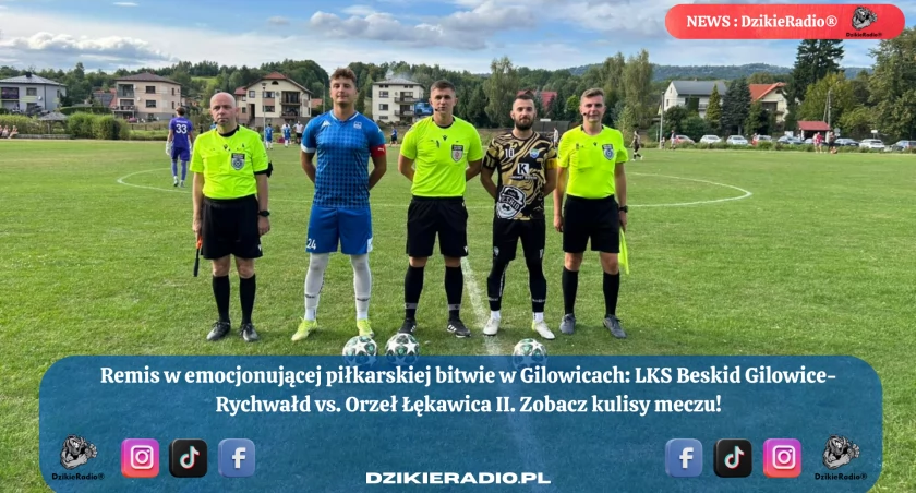 Remisujący mecz LKS Beskid Gilowice-Rychwałd z Orłem Łękawica II w Gilowicach