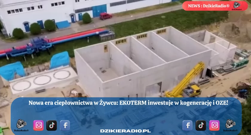 Nowa era ciepłownictwa w Żywcu: EKOTERM stawia na kogenerację i OZE