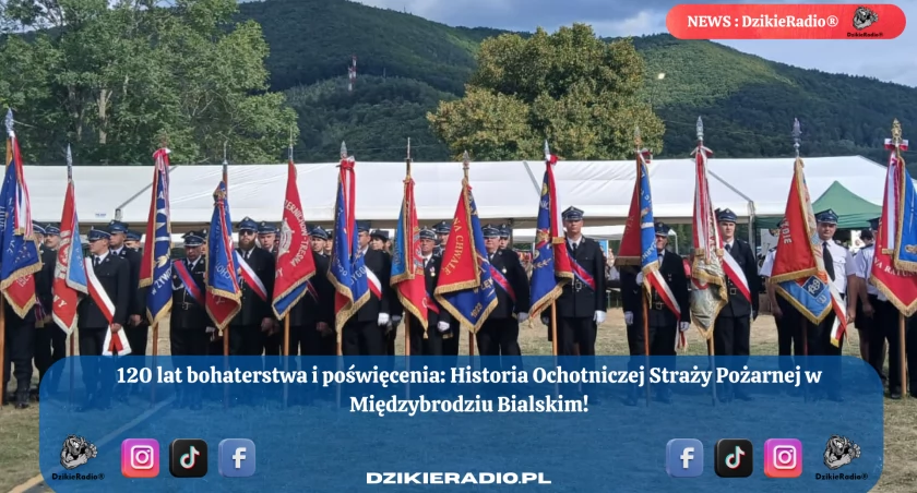 120 lat OSP Międzybrodzie Bialskie – wyjątkowy jubileusz połączony z radosnym Pożegnaniem Lata! 