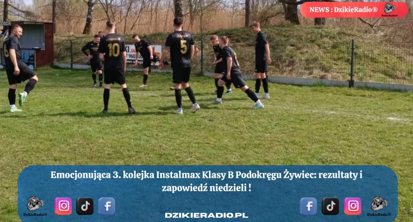  SOBOTNIA KOLEJKA Instalmax Klasa B (Podokręg Żywiec) - Zapowiedź Niedzieli !
