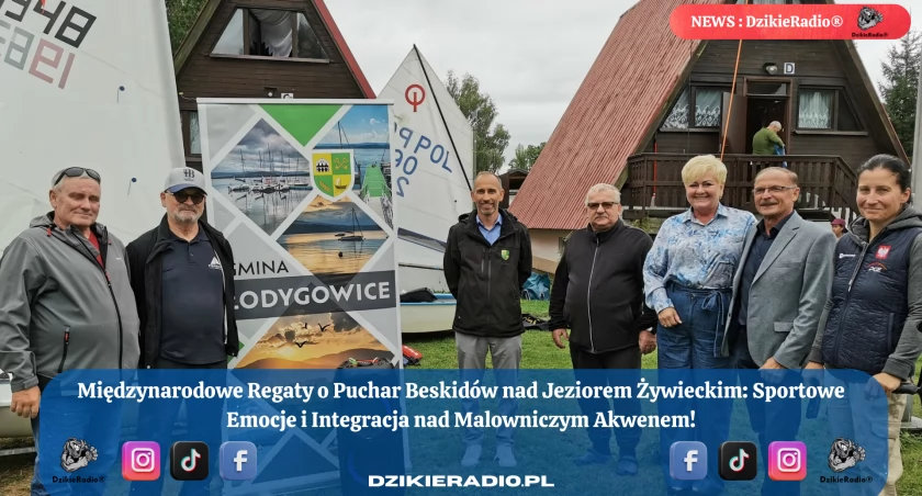 XXXI Międzynarodowe Regaty o Puchar Beskidów nad Jeziorem Żywieckim: Sportowe emocje i integracja na tle malowniczych krajobrazów. Gmina Łodygowice, Zarzecze i Powiat Żywiecki!