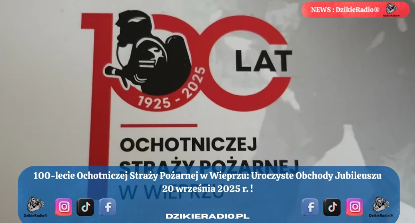 Jubileusz 100-lecia Ochotniczej Straży Pożarnej w Wieprzu: zapraszamy na wyjątkowe obchody 20 września 2025 r.