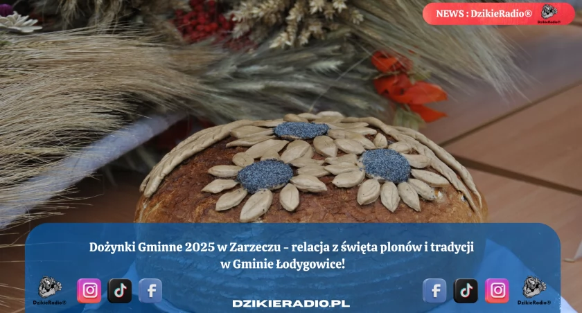 Dożynki Gminne 2025 w Zarzeczu-Gmina Łodygowice: Tradycyjne święto plonów i wspólnej radości.