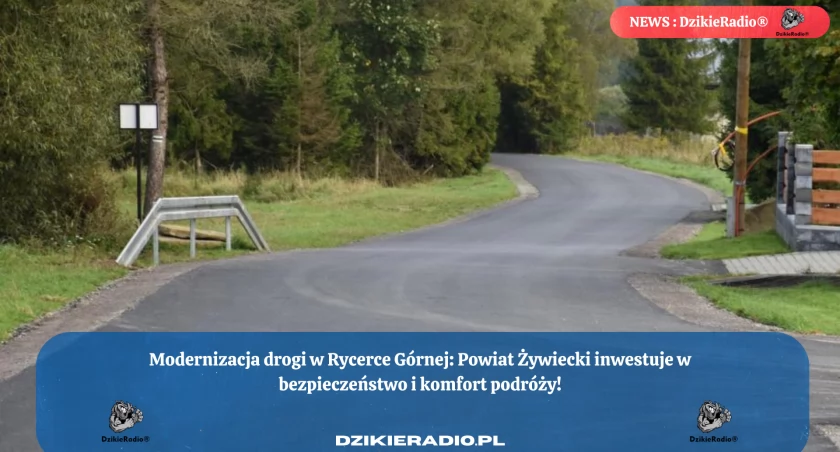 Powiat Żywiecki zakończył modernizację odcinka drogi powiatowej nr 1443S w Rycerce Górnej.