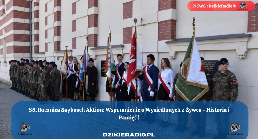 Upamiętnienie 85. rocznicy Akcji Saybusch w Żywcu – wspomnienie tragedii wysiedlonych mieszkańców.