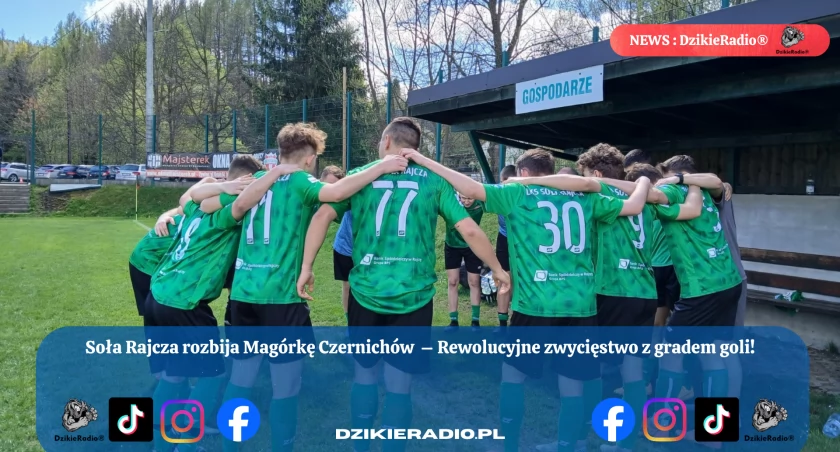 Grad goli w Rajczy! Soła w sobotnie popołudnie 20 września rozgromiła Magórkę Czernichów !