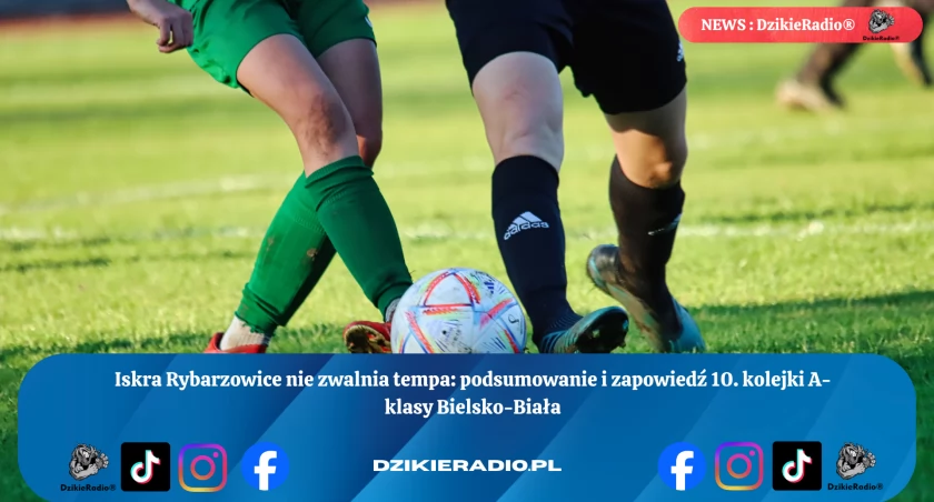 Iskra nie zwalnia tempa – podsumowanie 9. kolejki i zapowiedź 10. serii gier A-klasy Bielsko-Biała