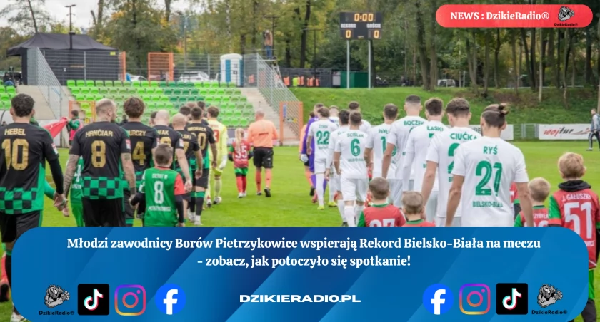Młodzi piłkarze Borów Pietrzykowice uczestniczą w meczu z Rekordem Bielsko-Biała! Sprawdź