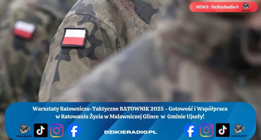 Warsztaty Ratowniczo-Taktyczne RATOWNIK 2025 w malowniczej Glince w Gminie Ujsoły - gotowość, współpraca, ratowanie życia!