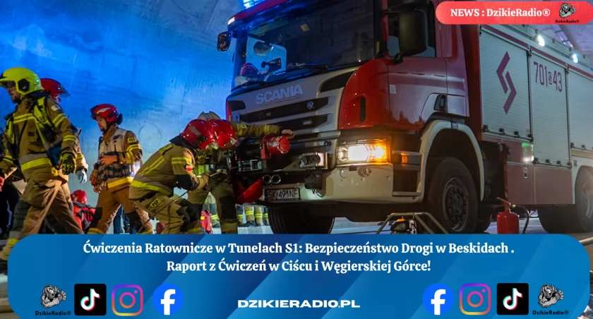Ćwiczenia w tunelu w Węgierskiej Górce: testowanie koordynacji i dowodzenia służb ratowniczych.