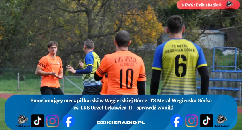 Emocjonujące starcie na boisku w Węgierskiej Górce: TS Metal Węgierska Górka kontra LKS Orzeł Łękawica II!