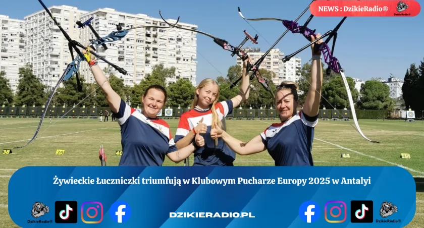 Żywczanki triumfują - sukces Łuczników z Żywca w Klubowym Pucharze Europy