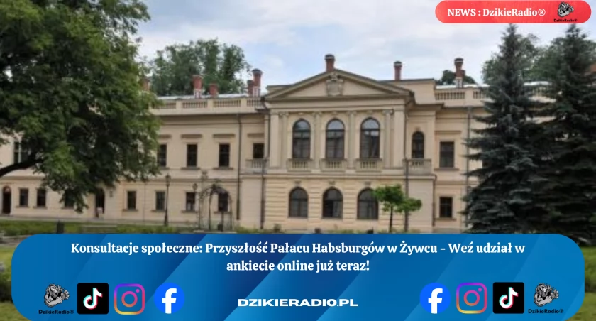Ocalić Dziedzictwo – Żywiec pyta mieszkańców o przyszłość Pałacu Habsburgów