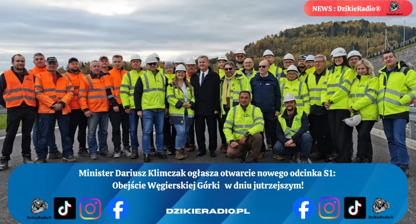 Minister Dariusz Klimczak ogłasza historyczne otwarcie obejścia Węgierskiej Górki na drodze S1 nowa trasa już dostępna od dnia 23.10.2025r.