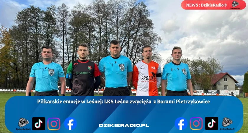 Emocjonujące zwycięstwo LKS Leśna nad LKS Bory Pietrzykowice 