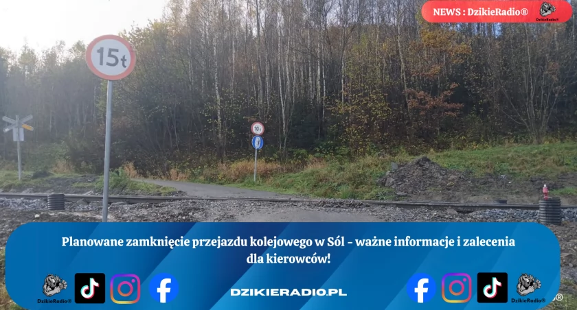 Czasowe zamknięcie przejazdu kolejowego w Soli – ważna informacja dla mieszkańców