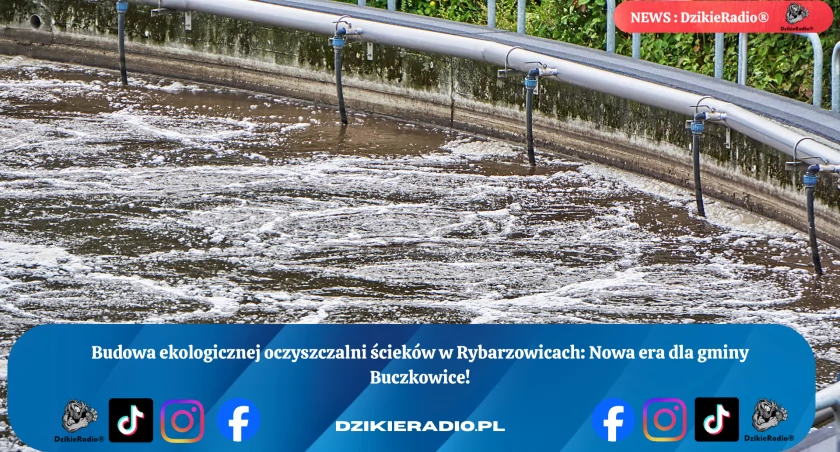 Nowa era dla Rybarzowic – rusza budowa ekologicznej oczyszczalni ścieków