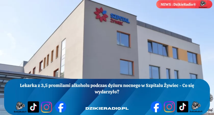  Lekarka pod wpływem alkoholu na dyżurze. Interwencja policji w Szpitalu Żywiec