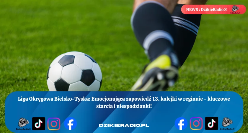 Emocje na murawie – zapowiedź 13. kolejki Ligi Okręgowej Bielsko-Tyskiej