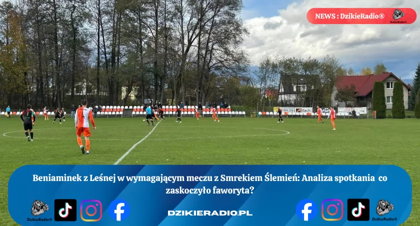 Beniaminek z Leśnej z podniesionym czołem po starciu ze Smrekiem Ślemień