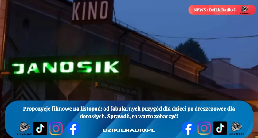 Propozycje filmowe na listopad: od fabularnych przygód dla dzieci po dreszczowce dla dorosłych. Sprawdź, co warto zobaczyć!