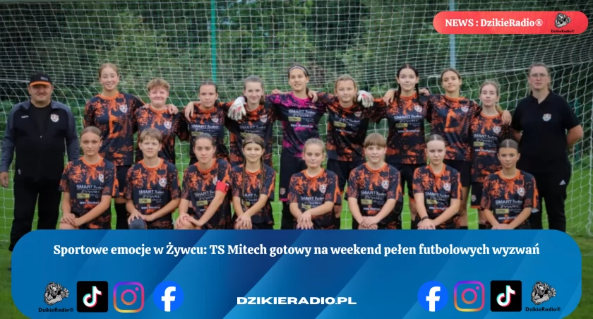 Sportowe emocje w regionie: Seniorki TS Mitech Żywiec kontra GKS Tychy oraz juniorki młodsze TS Mitech vs. Rakow Częstochowa już w nadchodzący weekend! Ciesz się piłkarskim widowiskiem!
