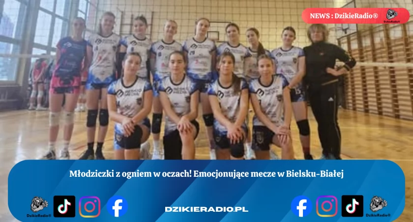 Młodziczki z Żywca na szczytach emocji: relacja ze zmagań w Bielsku-Białej