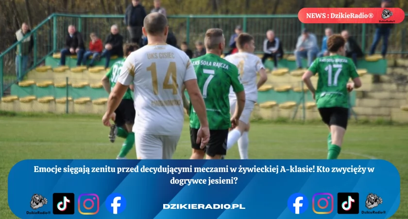 Emocjonujące dogrywki jesieni: zaległe mecze w A-klasie Żywiec. Kto zostanie nieformalnym mistrzem jesieni?