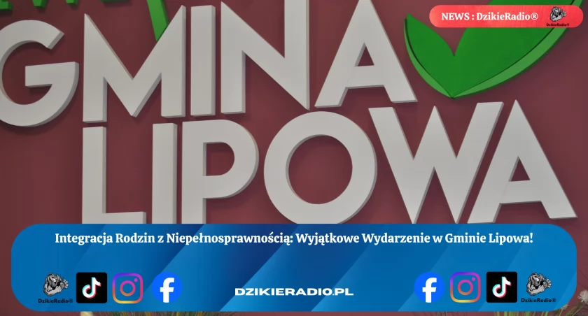 Integracyjne Spotkanie Rodzin z Niepełnosprawnością w Gminie Lipowa - Siła Wspólnoty i Wsparcia!