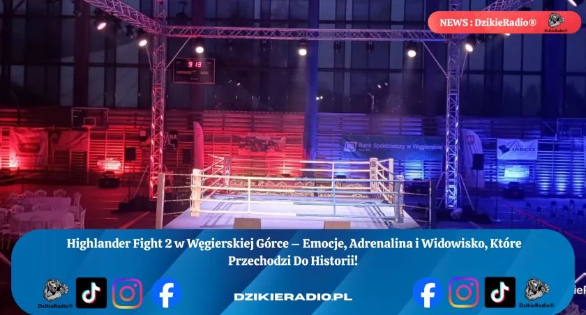 Highlander Fight 2: Ekscytujące widowisko, które zapisze się w historii sportu Gminy Węgierska Górka!