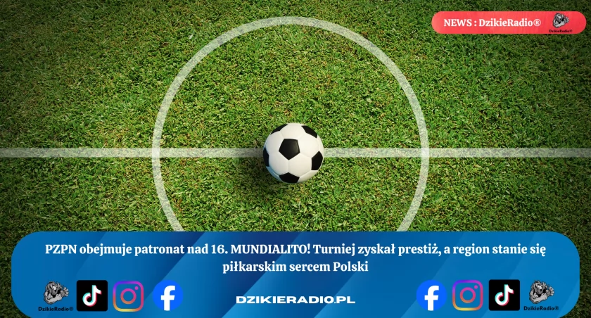 MUNDIALITO PZPN: Turniej futbolu młodzieżowego pod patronatem PZPNu! 