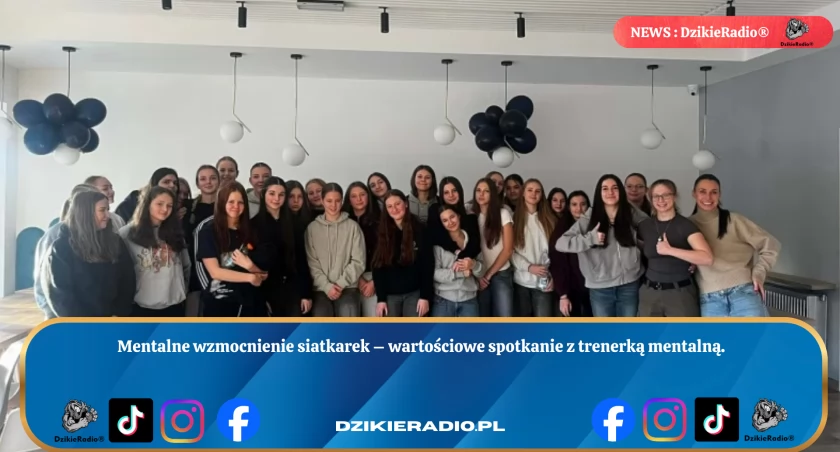 Siatkarki wzmocnione przez trenerkę mentalną: niezwykłe warsztaty pełne inspiracji i praktycznych narzędzi!