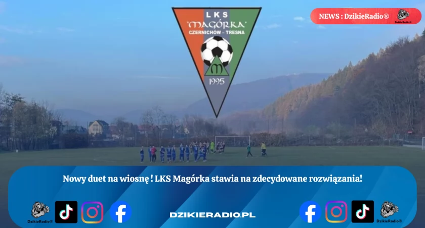 Nowy duet trenerski w LKS Magórka Czernichów-Tresna - energia, determinacja i ambitny projekt na finiszu sezonu. Sprawdź, jak będą dążyć do utrzymania w A-Klasie Żywiec! 