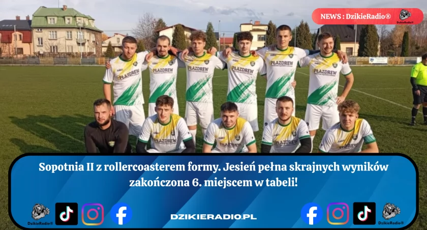 Sopotnia II w szalonym sezonie! Sprawdź zaskakujące wyniki i przebieg rundy jesienna.