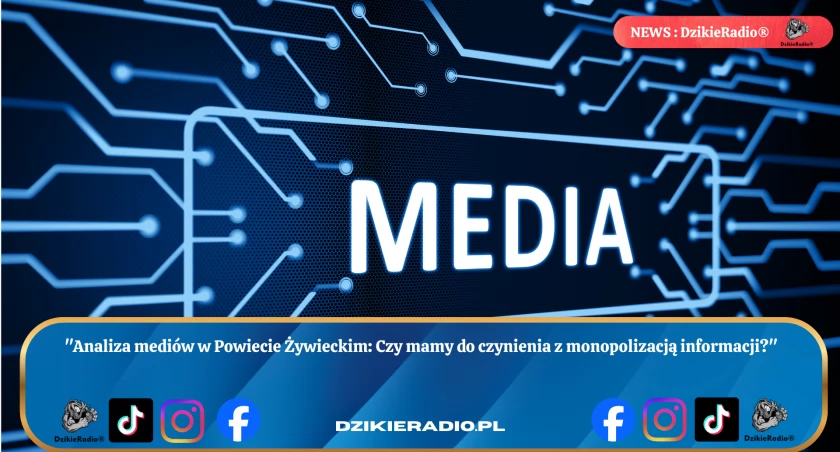 Dlaczego jedno źródło informacji dominuje w Powiecie Żywieckim? Ryzyka i konsekwencje tej sytuacji oraz apel o przejrzystość. Czytajcie uważnie i świadomie!