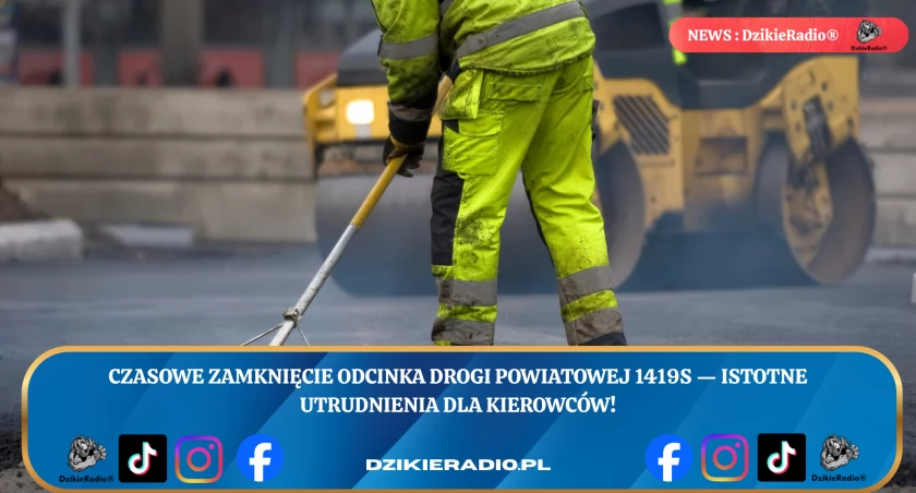 Poważne utrudnienia na drodze powiatowej nr 1419S w Żywcu: Wymagane zmiany w ruchu drogowym i wyłączenie odcinka 4 grudnia