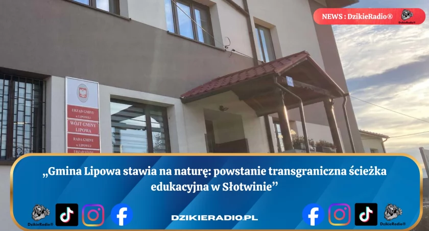 Zielona ścieżka przyjaźni: inicjatywa Gminy Lipowa z funduszy UE na rzecz ekologii i współpracy transgranicznej