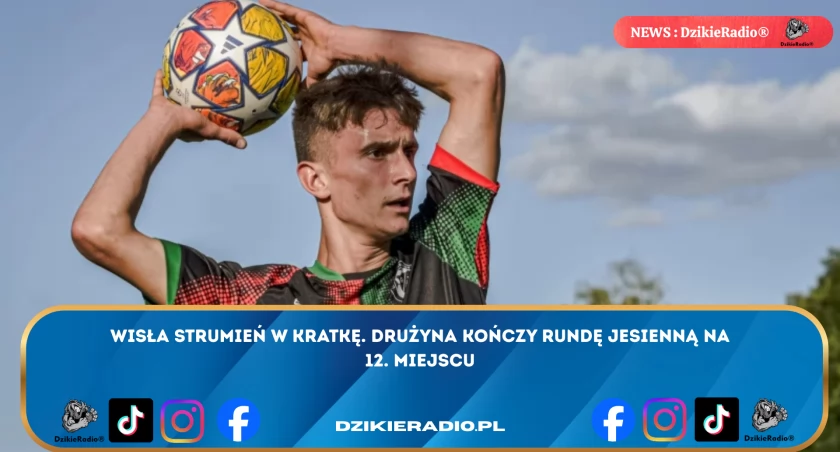 Wisła Strumień: zmienna forma w lidze okręgowej. Zakończenie rundy jesiennej na 12. miejscu. Jak wyglądały ich emocjonujące spotkania? Sprawdź!